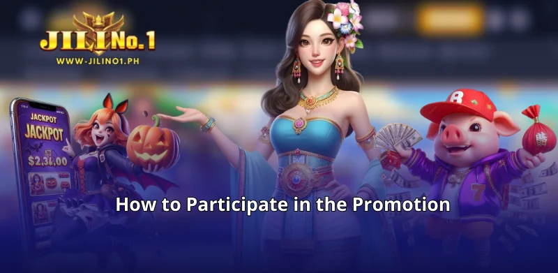 How to Participate in the Promotion