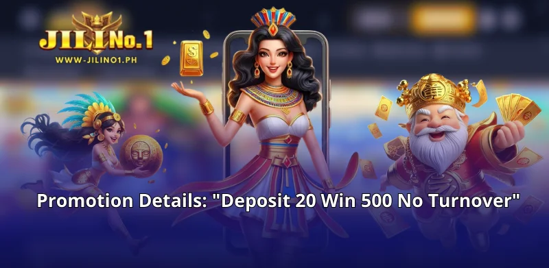 Promotion Details: "Deposit 20 Win 500 No Turnover"