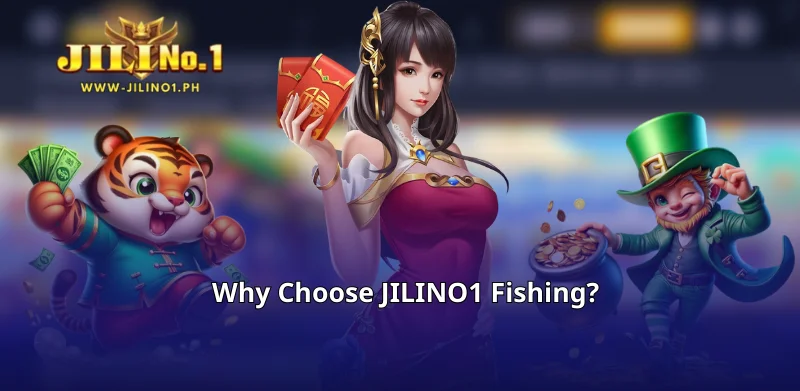 Why Choose JILINO1 Fishing